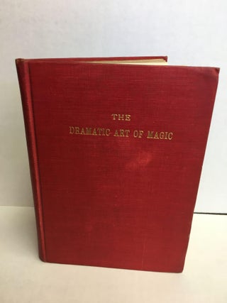 1299411 The Dramatic Art of Magic [signed]. Louis C. Haley