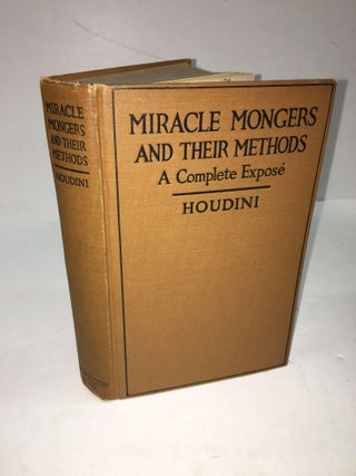 1299450 Miracle Mongers and Their Methods [inscribed]. Harry Houdini