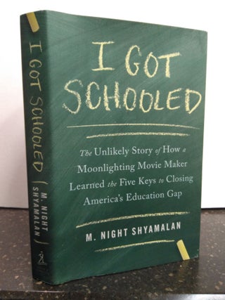 1299457 I GOT SCHOOLED: THE UNLIKELY STORY OF HOW A MOONLIGHTING MOVIE MAKER LEARNED THE FIVE...