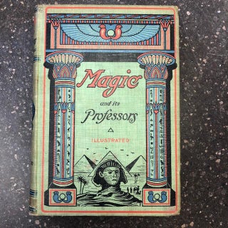 1299474 Magic and Its Professors. Henry Ridgely Evans