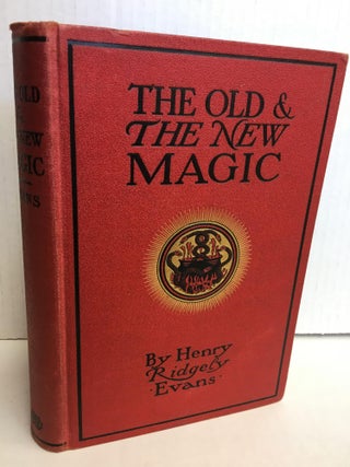 1299498 The Old & The New Magic [inscribed]. Henry Ridgely Evans