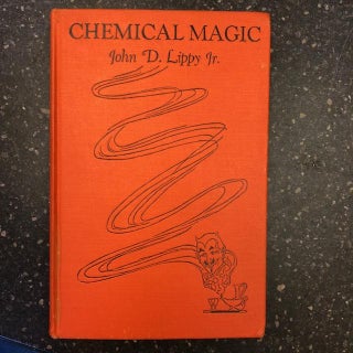 1299659 Chemical Magic. John D. Lippy Jr