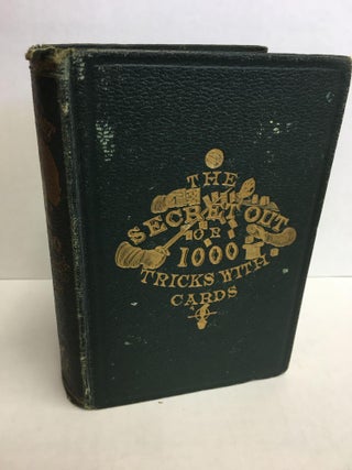 1299691 The Secret Out; or One Thousand Tricks with Cards and other Recreations