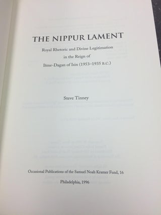 THE NIPPUR LAMENT - ROYAL RHETORIC AND DIVINE LEGITIMATION IN THE REIGN OF IŠME-DAGAN OF ISIN (1953-1935 B.C.)