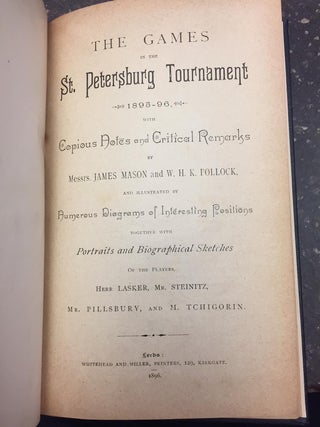 THE GAMES IN THE ST PETERSBURG TOURNAMENT 1895-96 WITH COPIOUS NOTES AND CRITICAL REMARKS