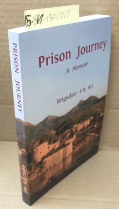 1301017 PRISON JOURNEY - A MEMOIR [SIGNED]. F. B Ali, Brigadier