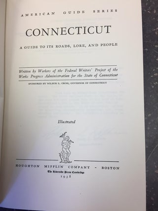 CONNECTICUT - A GUIDE TO ITS ROADS, LORE, AND PEOPLE