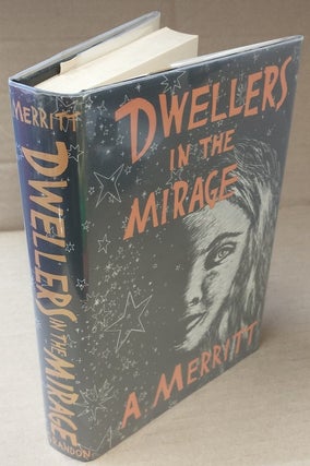 1306782 DWELLERS IN THE MIRAGE. A. Merritt