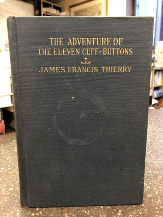 1308135 THE ADVENTURES OF THE ELEVEN CUFF-BUTTONS. James Francis Thierry