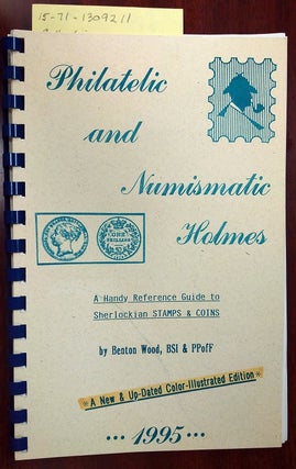 1309211 PHILATELIC AND NUMISMATIC HOLMES : A HANDY REFERENCE GUIDE TO SHERLOCKIAN STAMPS & COINS...