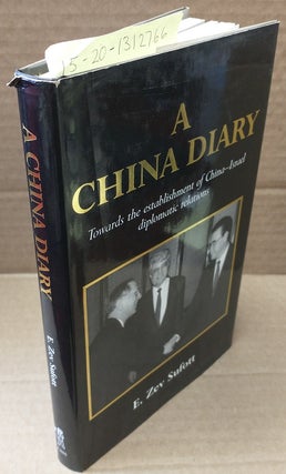 1312766 A China Diary, Towards the Establishment of China-Israel Diplomatic Relations. Zev E. Sufott