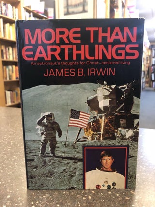 1315267 MORE THAN EARTHLINGS [SIGNED]. James B. Irwin