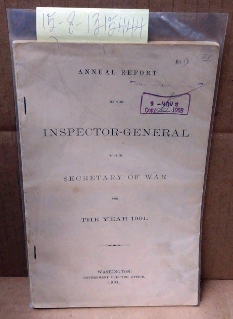 1315444 Annual Report of the Inspector-General to the Secretary of War for the Year 1901