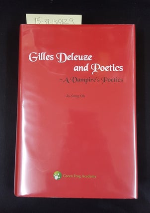 1315829 Gilles Deleuze and Poetics: A Vampire's Poetics [signed]. Ja-Sung Oh