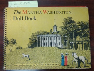 1315999 THE MARTHA WASHINGTON DOLL BOOK. Aline Bernstein