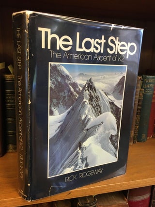THE LAST STEP - THE AMERICAN ASCENT OF K2 [INSCRIBED TO ETHEL KENNEDY]
