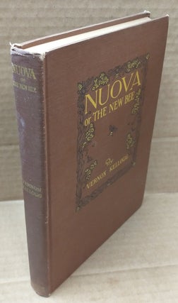 1316907 NUOVA, OR THE NEW BEE [SIGNED]. Vernon Kellogg