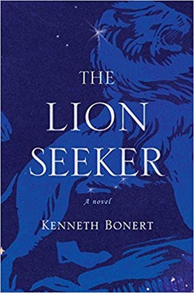 1316988 The Lion Seeker, a novel [signed]. Kenneth Bonert