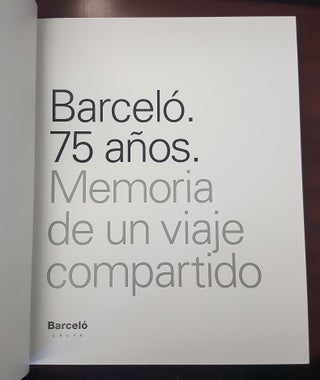 BARCELO. 75 ANOS. MEMORIA DE UN VIAJE COMPARTIDO