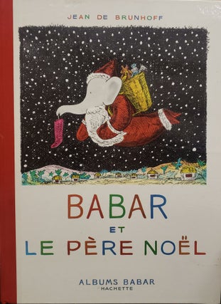 1317740 BABAR ET LE PERE NOEL [BABAR AND FATHER CHRISTMAS] (INSCRIBED). Jean de Brunhoff