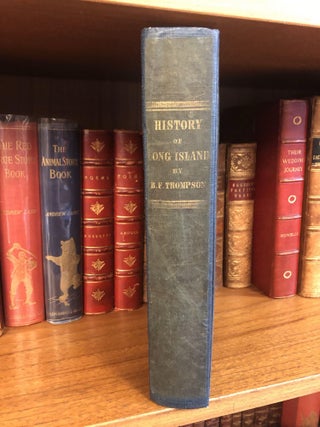 HISTORY OF LONG ISLAND; CONTAINING AN ACCOUNT OF THE DISCOVERY AND SETTLEMENT; WITH OTHER IMPORTANT AND INTERESTING MATTERS TO THE PRESENT TIME