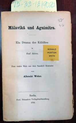 1319025 Malavika und Agnimitra [Ein Drama des Kalidasa in funf Akten]. Albrecht Weber
