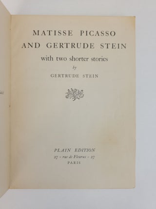 MATISSE PICASSO AND GERTRUDE STEIN WITH TWO SHORTER STORIES