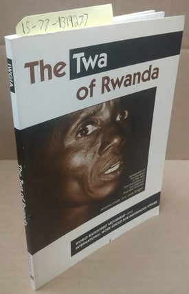 1319277 The Twa of Rwanda: Assessment of the Situation of the Twa and Promotion of Twa RIghts in...