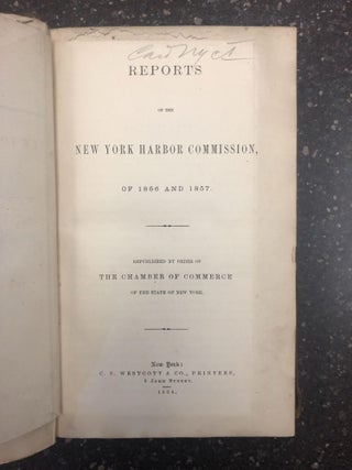 1319512 REPORTS OF THE NEW YORK HARBOR COMMISSION. The Chamber of Commerce of New York