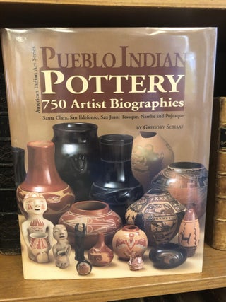 1320103 PUEBLO INDIAN POTTERY: 750 ARTIST BIOGRAPHIES. Gregory Schaaf