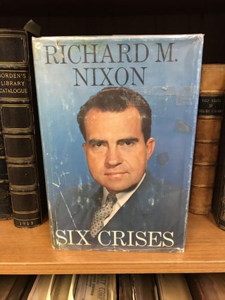1320447 SIX CRISES [SIGNED]. Richard Nixon