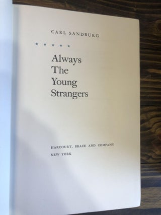 1320572 ALWAYS THE YOUNG STRANGERS [SIGNED]. Carl Sandburg
