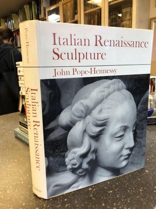 1320627 Italian Renaissance Sculpture [Signed]. John Pope-Hennessey