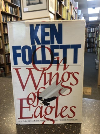 1320688 ON WINGS OF EAGLES [SIGNED]. Ken Follett
