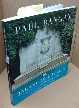 1321040 The Balanced Garden: Town, Country and Courtyard. Paul Bangay, Simon Griffiths