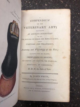 1321277 A COMPENDIUM OF THE VETERINARY ART; CONTAINING AN ACCURATE DESCRIPTION OF ALL THE...