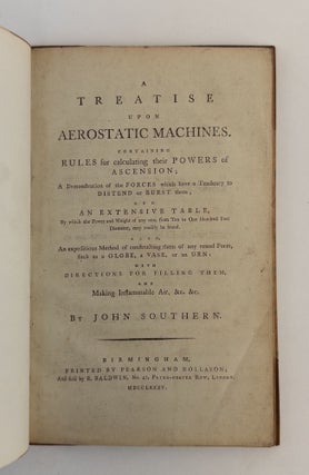 A TREATISE UPON AEROSTATIC MACHINES. CONTAINING RULES FOR CALCULATING THEIR POWERS OF ASCENSION