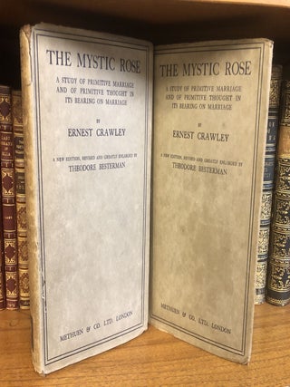 1322049 THE MYSTIC ROSE - A STUDY OF PRIMITIVE MARRIAGE AND OF PRIMITIVE THOUGHT IN ITS BEARING...