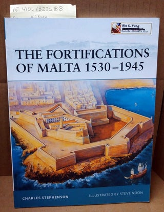 1322688 THE FORTIFICATIONS OF MALTA, 1530-1945 (FORTRESS, 16). Charles Stephenson, Steve Noon