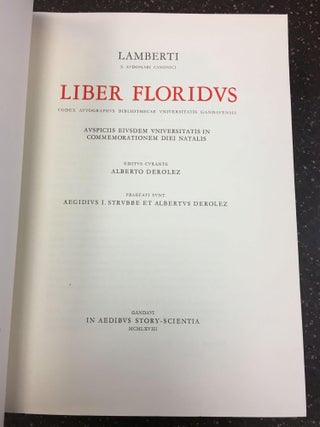 LAMBERTI S. AUDOMARI CANONICI LIBER FLORIDUS: CODEX AUTHOGRAPHUS BIBLIOTHECAE UNIVERSITATIS GANDAUENSIS