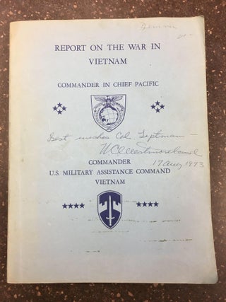 1324132 REPORT ON THE WAR IN VIETNAM (AS OF 30 JUNE 1968) [SIGNED BY GENERAL WESTMORELAND]. U. S....