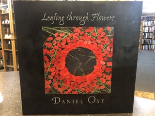 1324602 LEAFING THROUGH FLOWERS [SIGNED]. Danielle Ost, Robert Dewilde, Photography