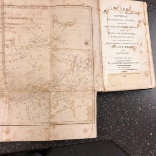VOYAGES FROM MONTREAL, ON THE RIVER ST. LAURENCE, THROUGH THE CONTINENT OF NORTH AMERICA, TO THE FROZEN AND PACIFIC OCEANS: IN THE YEARS 1789 AND 1793 WITH A PRELIMINARY ACCOUNT OF THE RISE, PROGRESS AND PRESENT STATE OF THE FUR TRADE OF THAT COUNTRY