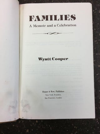 FAMILIES [INSCRIBED BY WYATT COOPER AND SIGNED BY GLORIA VANDERBILT, CARTER COOPER, AND ANDERSON COOPER]