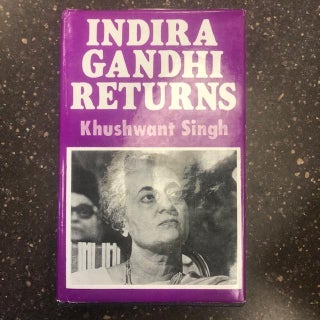 1325170 INDIRA GANDHI RETURNS [SIGNED BY INDIRA GANDHI]. Khushwant Singh