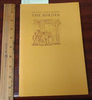 1326115 THE BORDER : POEM & DRAWINGS (MORNING COFFEE CHAPBOOK, ELEVEN) [SIGNED]. Tom Clark