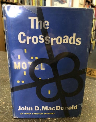 1326716 THE CROSSROADS. John D. MacDonald