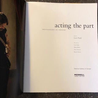 ACTING THE PART: PHOTOGRAPHY AS THEATRE
