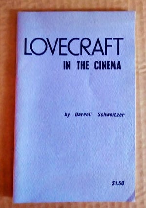 1327491 Lovecraft in the Cinema. Darrell Schweitzer