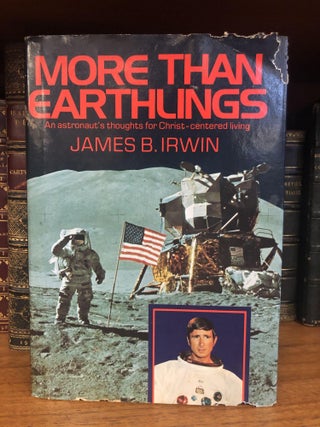1328303 MORE THAN EARTHLINGS [SIGNED]. James B. Irwin